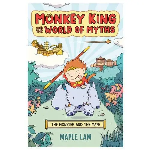 Monkey king and the world of myths: the monster and the maze Razorbill