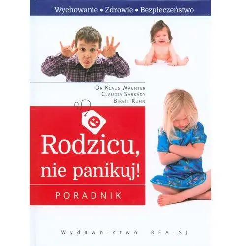 Rodzicu, nie panikuj