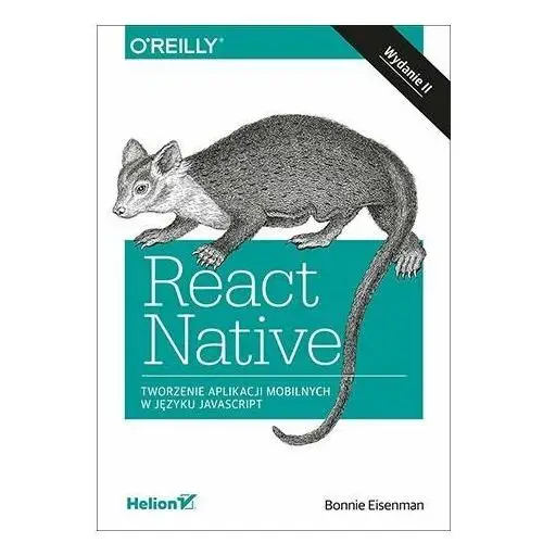 React Native. Tworzenie aplikacji mobilnych w języku JavaScript