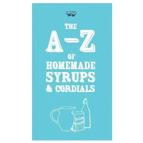 Read books A-z of homemade syrups and cordials