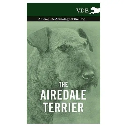 Read books Airedale terrier - a complete anthology of the dog