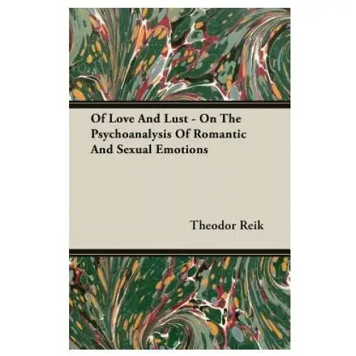 Of love and lust - on the psychoanalysis of romantic and sexual emotions Read books