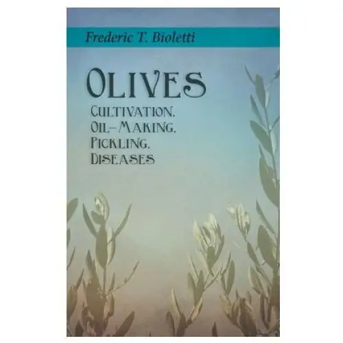 Olives - cultivation, oil-making, pickling, diseases Read books