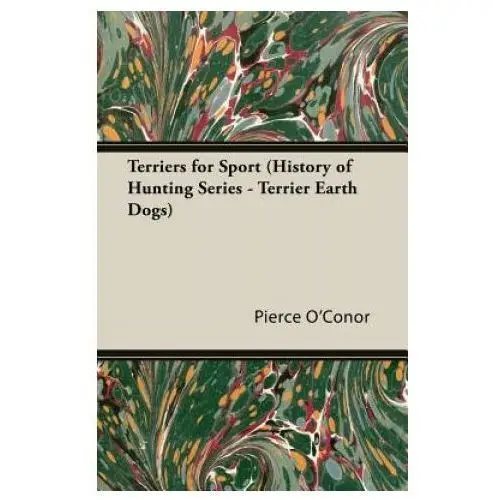 Terriers for sport (history of hunting series - terrier earth dogs) Read books