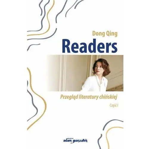 Readers. Przegląd literatury chińskiej. Część 1 Wei, Dong-Qing