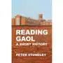 Reading Gaol: a short history Stoneley, Peter (University of Reading, UK) Sklep on-line