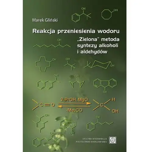 Reakcja przeniesienia wodoru. "Zielona" metoda syntezy alkoholi i aldehydów (E-book), AZ#EFAC396CEB/DL-ebwm/pdf