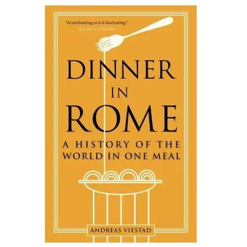 Dinner in Rome: A History of the World in One Meal