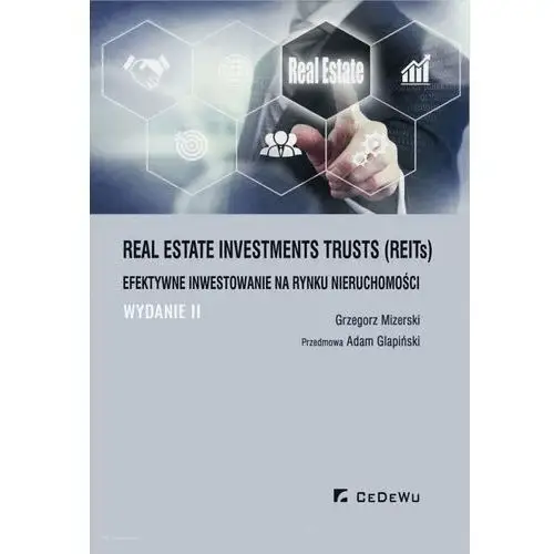 Real Estate Investments Trusts (REITs). Efektywne inwestowanie na rynku nieruchomości