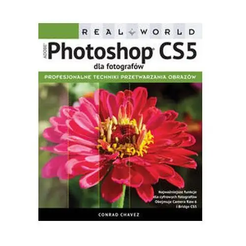 Real World Adobe Photoshop CS5 dla fotografów Chavez Conrad