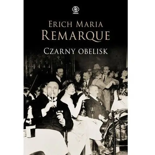 Czarny obelisk - remarque erich maria Rebis