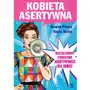 Rebis Kobieta asertywna. bestsellerowy podręcznik asertywności dla kobiet Sklep on-line