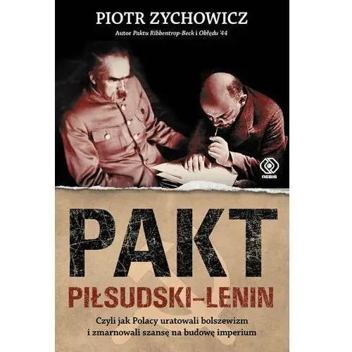 Pakt piłsudski-lenin - piotr zychowicz