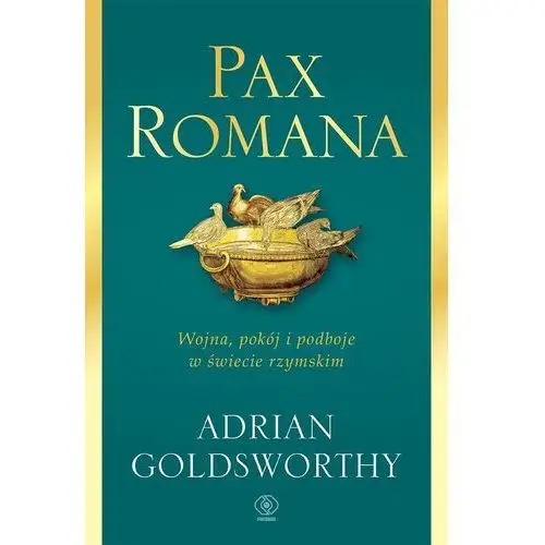 Pax romana. wojna, pokój i podboje w świecie rzymskim wyd. 2023 Rebis