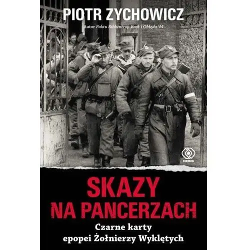 Skazy na pancerzach. Czarne karty epopei Żołnierzy Wyklętych wyd. 2024