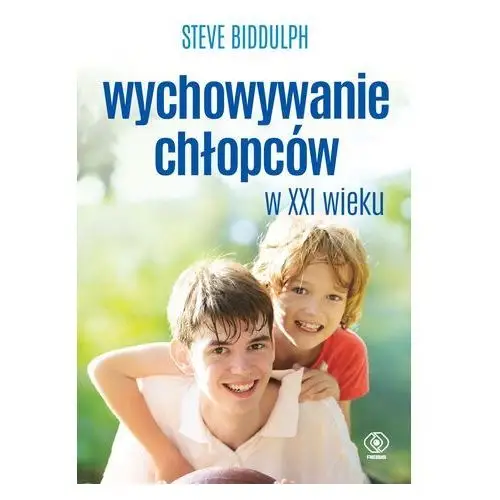 Wychowywanie chłopców w xxi wieku Rebis