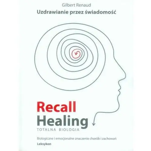 Recall Healing. Totalna Biologia. Gilbert Renaud