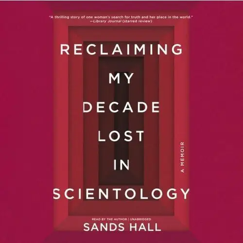 Reclaiming My Decade Lost in Scientology