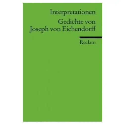 Interpretationen. Gedichte von Joseph von Eichendorff