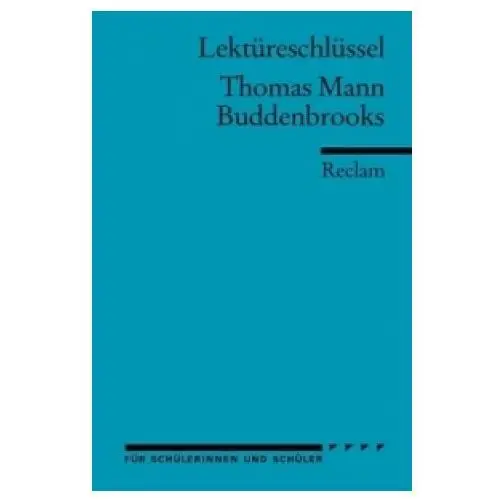 Lektüreschlüssel Thomas Mann 'Die Buddenbrooks'