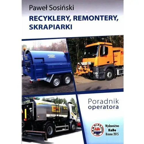 Recyklery remontery skrapiarki. Poradnik operatora