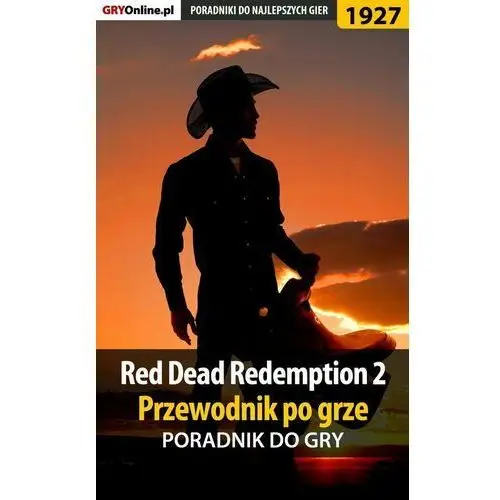 Red Dead Redemption 2. Przewodnik po grze. Poradnik do gry