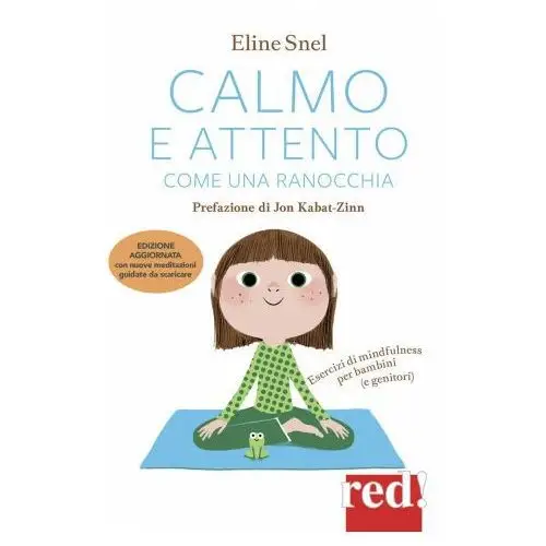 Calmo e attento come una ranocchia. Esercizi di mindfulness per bambini (e genitori). Con CD Audio