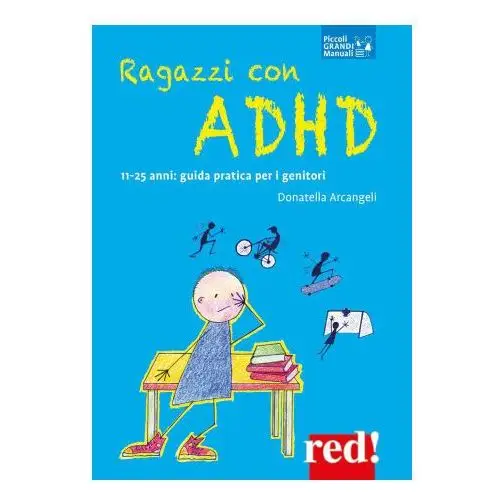 Red edizioni Ragazzi con adhd. 11-25 anni: guida pratica per i genitori