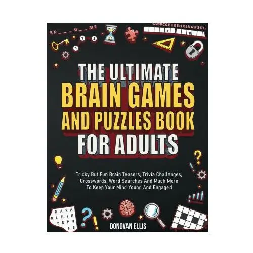 The Ultimate Brain Games And Puzzles Book For Adults