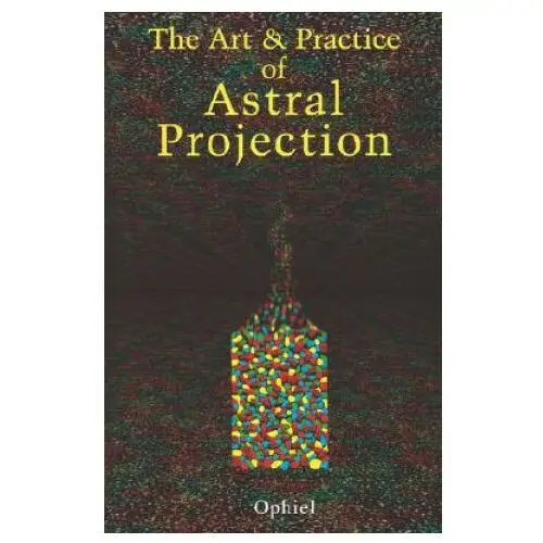 Art and Practice of Astral Projection