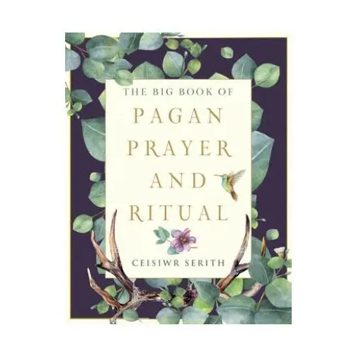 Big Book of Pagan Prayer and Ritual