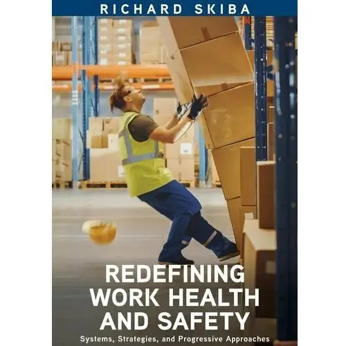 Redefining Work Health and Safety