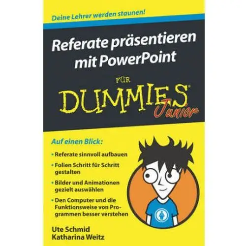 Referate präsentieren mit PowerPoint für Dummies Junior Schmid, Ute