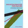 Reflective Practice for Coaches O'Hare, Greg; Sweeney, John; Wilby, Rob Sklep on-line