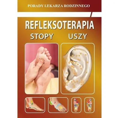 Refleksoterapia. Stopy, uszy