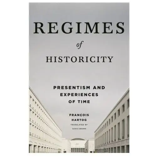 Regimes of historicity Columbia university press