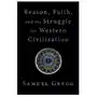 Reason, Faith, and the Struggle for Western Civilization Sklep on-line