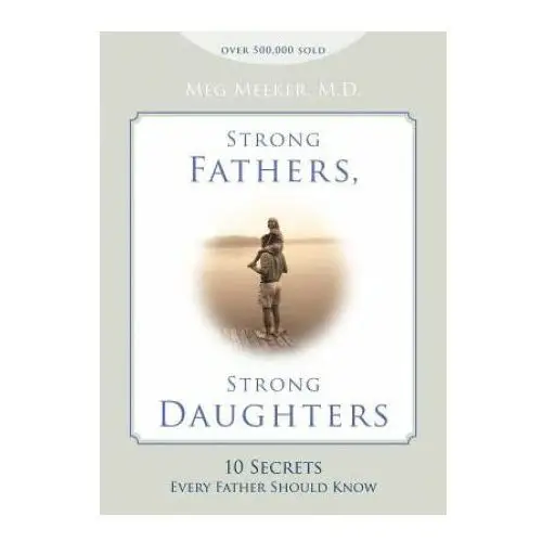 Strong fathers, strong daughters Regnery publishing inc