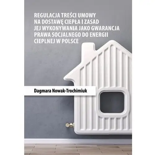 Regulacja treści umowy na dostawę ciepła i zasad jej wykonywania jako