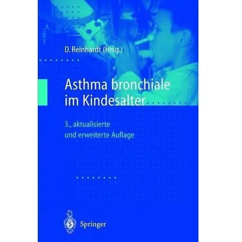 Asthma bronchiale im Kindesalter Reinhardt, Dietrich