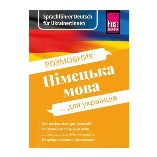 Sprachführer - Deutsch für Ukrainer:innen / Rosmownyk - Nimezka mowa dlja ukrajinziw