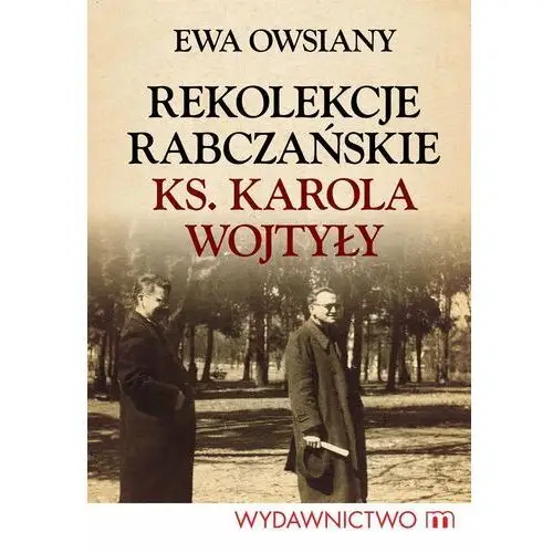 Rekolekcje rabczańskie ks. Karola Wojtyły