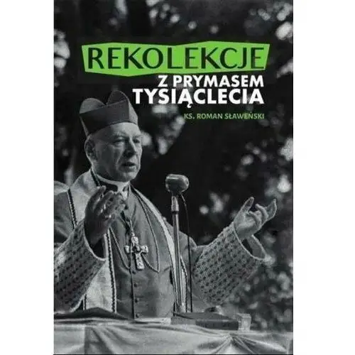 Rekolekcje z Prymasem Tysiąclecia