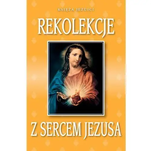 Rekolekcje z sercem jezusa Diecezjalne wydawnictwo i drukarnia w sandomierzu