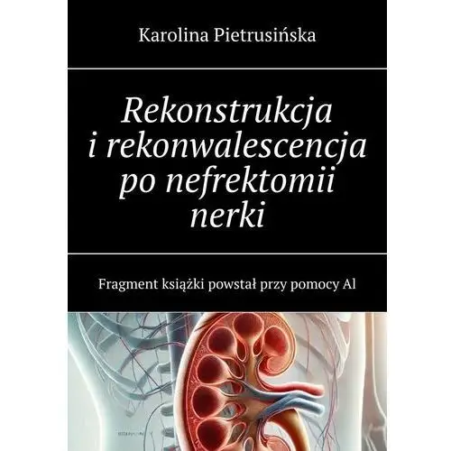 Rekonstrukcja i rekonwalescencja po nefrektomii nerki