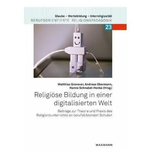 Religiöse Bildung in einer digitalisierten Welt Gronover, Matthias