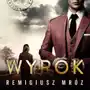 Wyrok. joanna chyłka. tom 10 Remigiusz mróz Sklep on-line