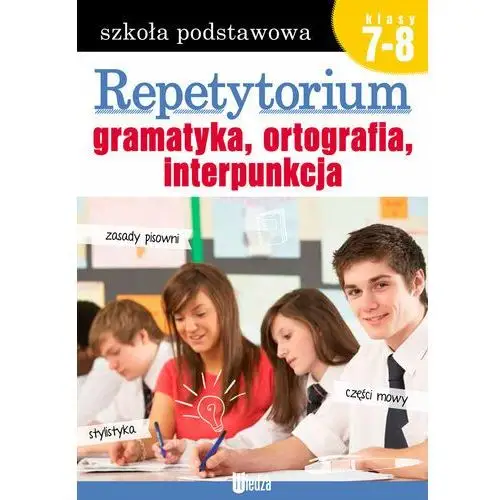 Repetytorium. Gramatyka, ortografia, interpunkcja