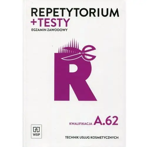 Repetytorium i testy egz. Tech. usług kosmet. A.62 Czesław Halicz