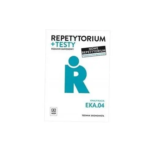 Repetytorium testy. Technik ekonomista. EKA.04